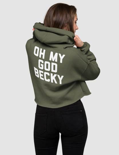 Oh My God Becky | Back Print Crop Hoodie OniTakai