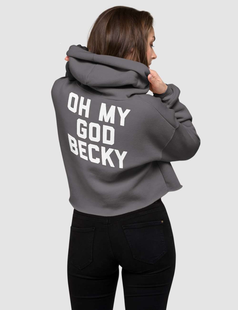 Oh My God Becky | Back Print Crop Hoodie OniTakai