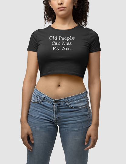 Old People Can Kiss My Ass Women's Fitted Crop Top T-Shirt OniTakai