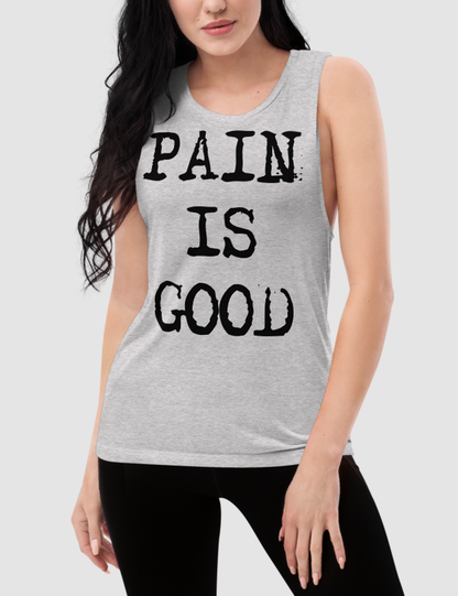 Pain Is Good | Women's Muscle Tank Top OniTakai