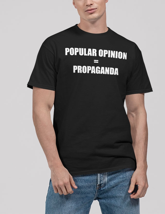 Popular Opinion Equals Propaganda Men's Classic T-Shirt OniTakai