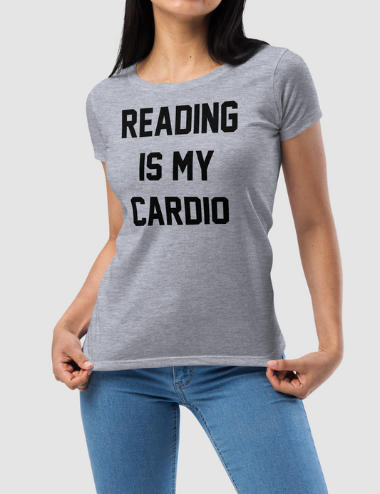 Reading Is My Cardio | Women's Fitted T-Shirt OniTakai