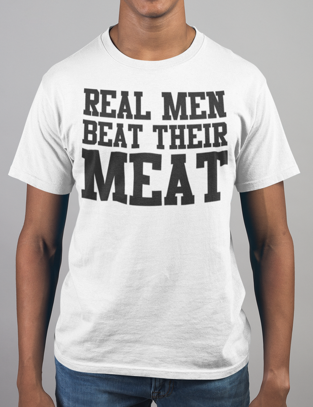 Real Men Beat Their Meat | T-Shirt OniTakai