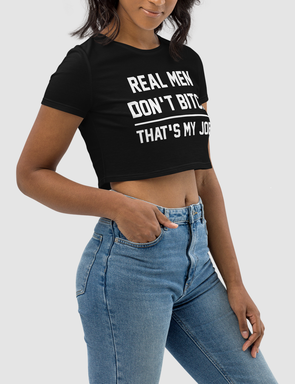 Real Men Don't Bitch Women's Fitted Crop Top T-Shirt OniTakai