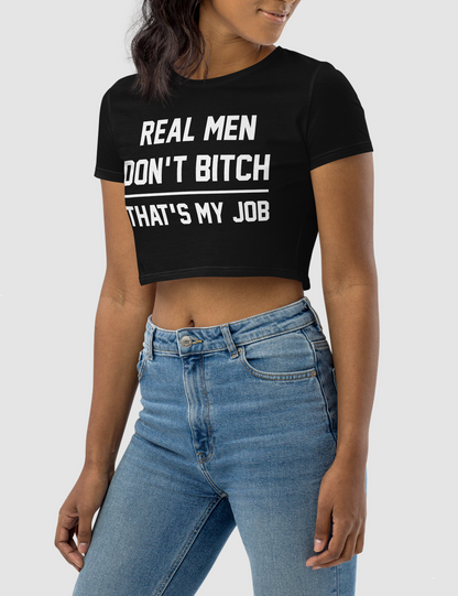 Real Men Don't Bitch Women's Fitted Crop Top T-Shirt OniTakai