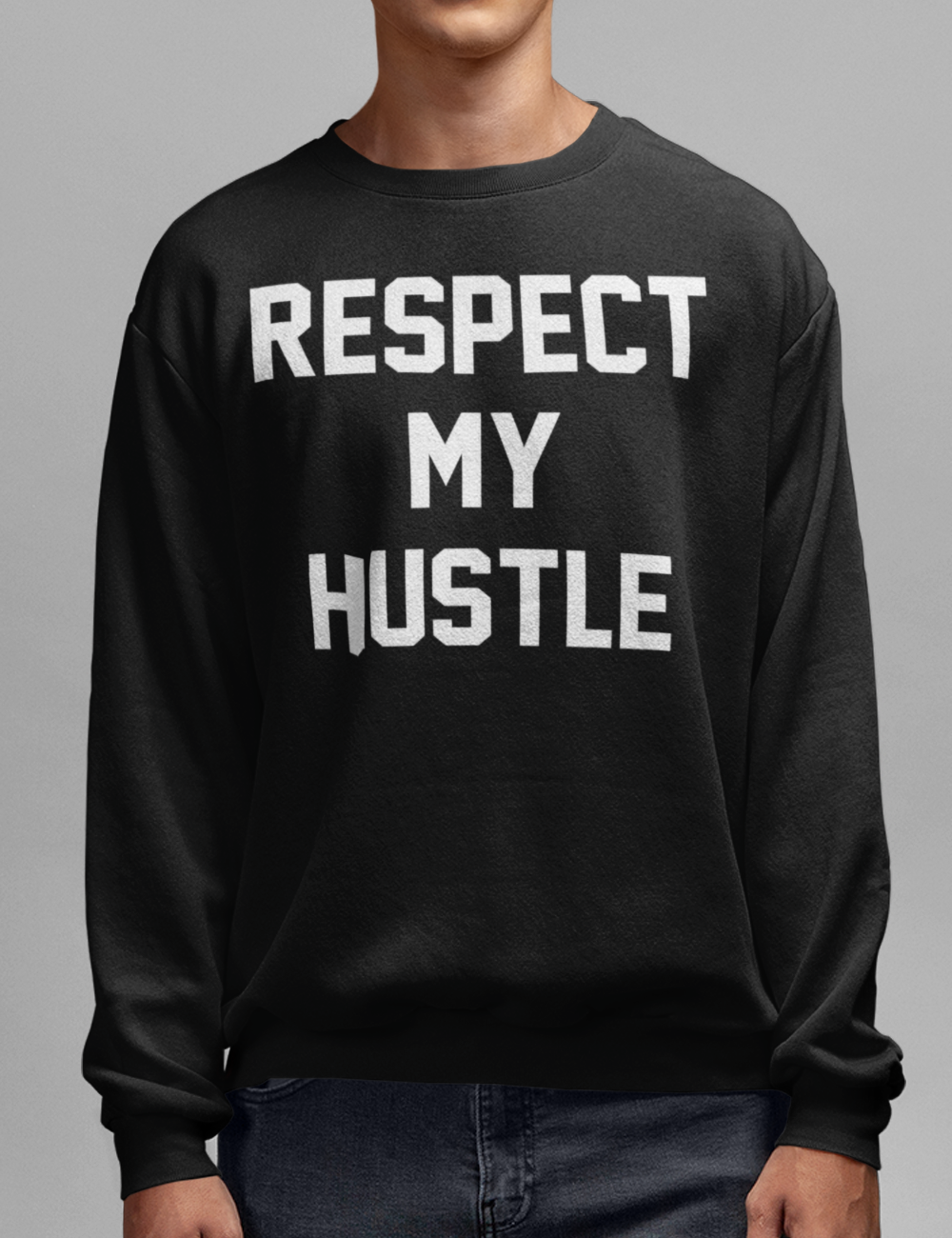 Respect My Hustle Crewneck Sweatshirt OniTakai
