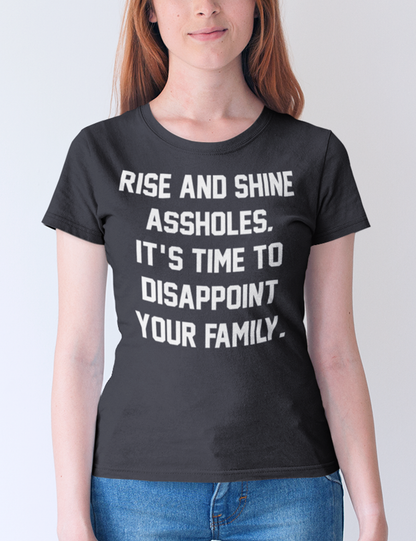 Rise And Shine Assholes Women's Classic T-Shirt OniTakai