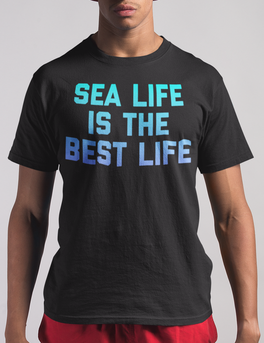 Sea Life Is The Best Life | T-Shirt OniTakai