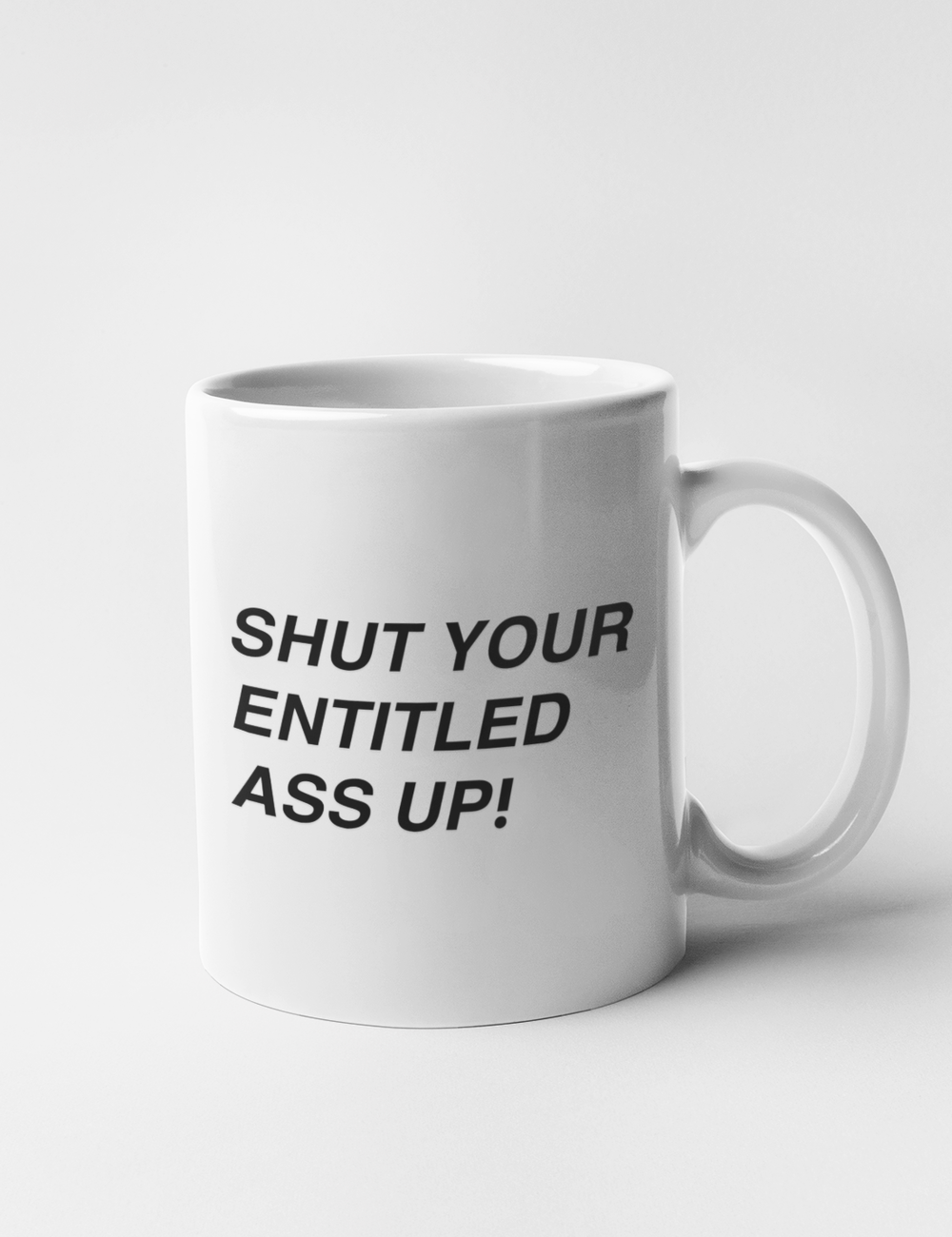 Shut Your Entitled Ass Up! | Classic Mug OniTakai