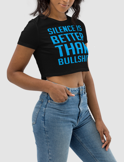 Silence Is Better Than Bullshit | Women's Crop Top T-Shirt OniTakai