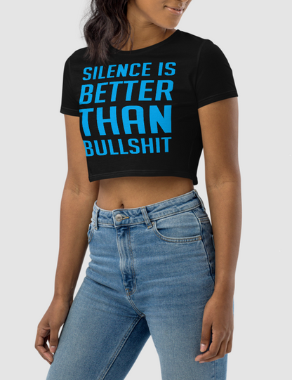 Silence Is Better Than Bullshit | Women's Crop Top T-Shirt OniTakai