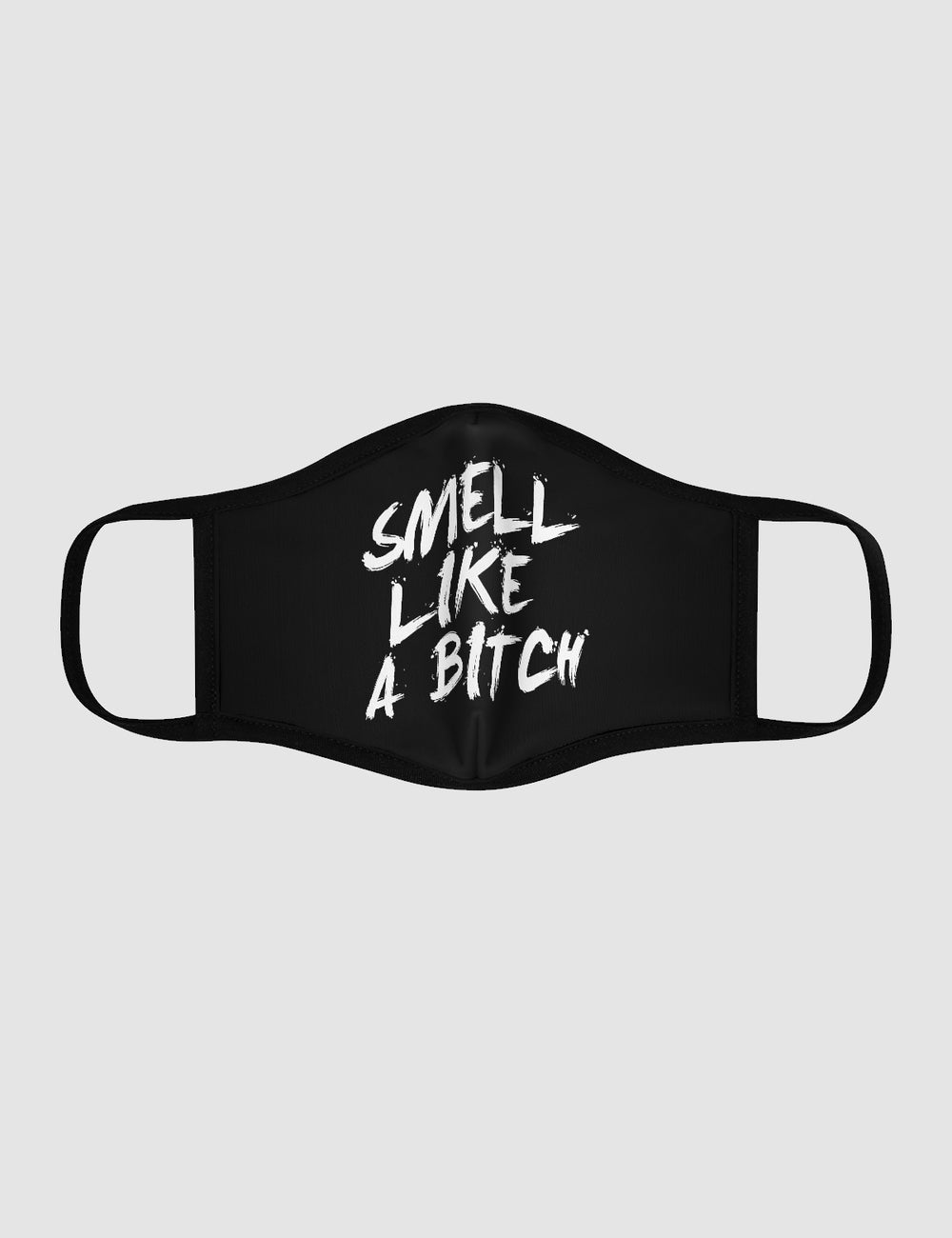 Smell Like A Bitch | Fitted Double Layered Polyester Face Mask OniTakai