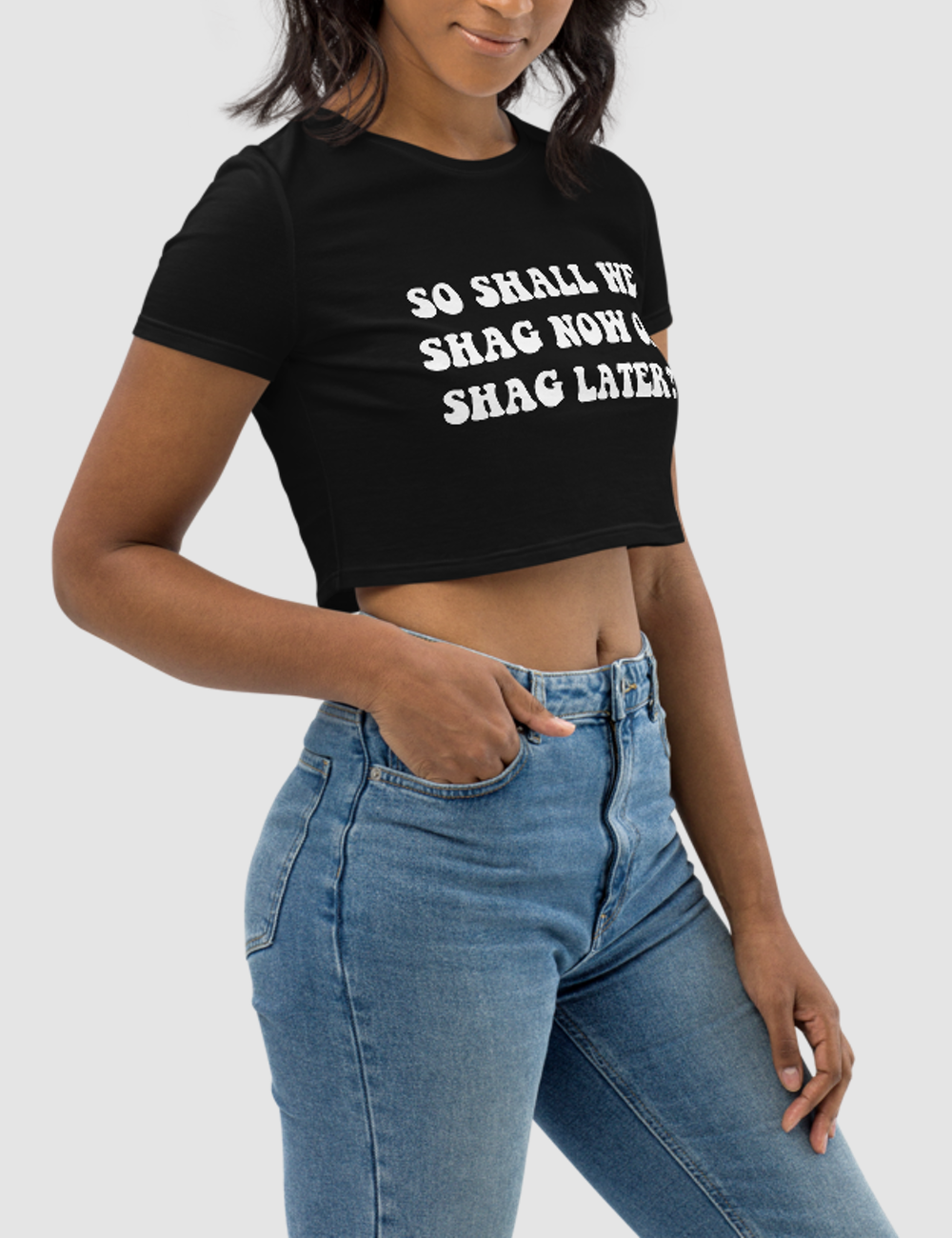 So Shall We Shag Now Or Shag Later? | Women's Crop Top T-Shirt OniTakai