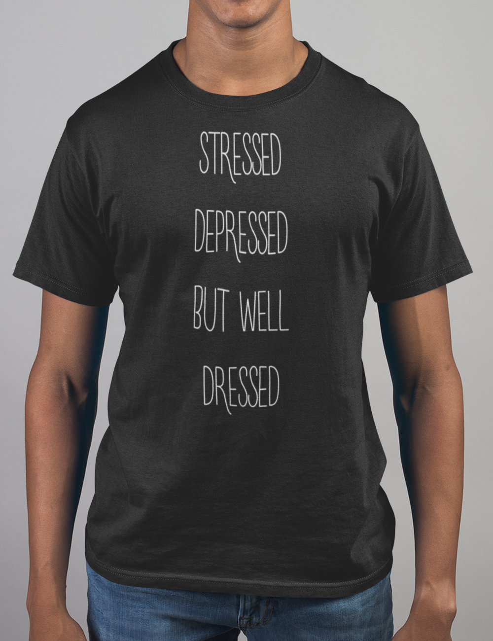 Stressed Depressed But Well Dressed | T-Shirt OniTakai