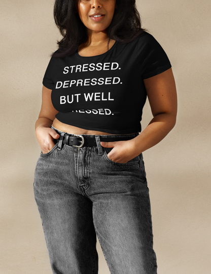 Stressed Depressed But Well Dressed Women's Fitted Crop Top T-Shirt OniTakai