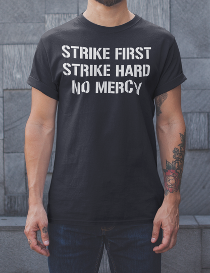 Strike First Strike Hard No Mercy | T-Shirt OniTakai