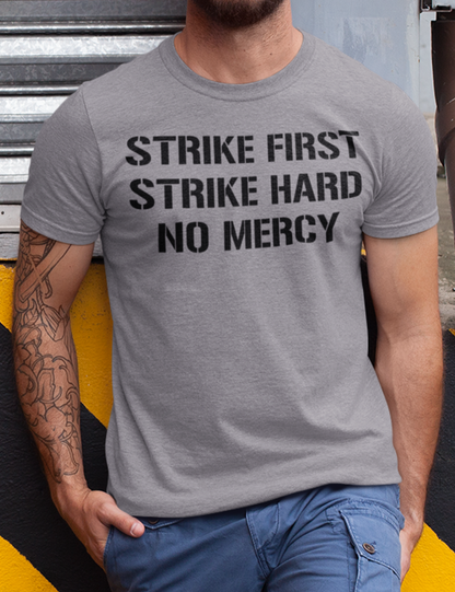 Strike First Strike Hard No Mercy | T-Shirt OniTakai