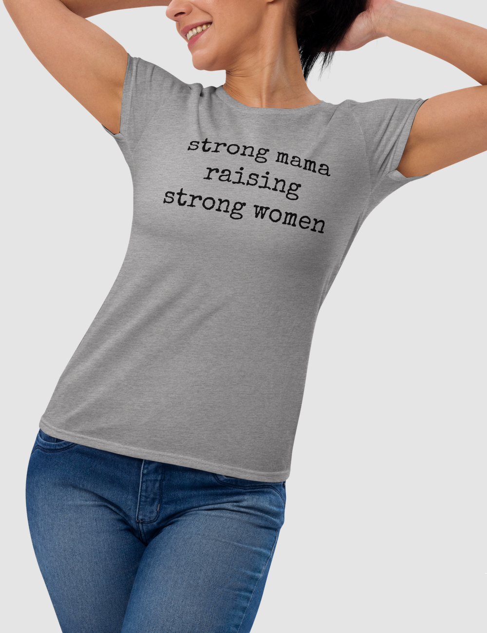 Strong Mama Raising Strong Women Women's Classic T-Shirt OniTakai