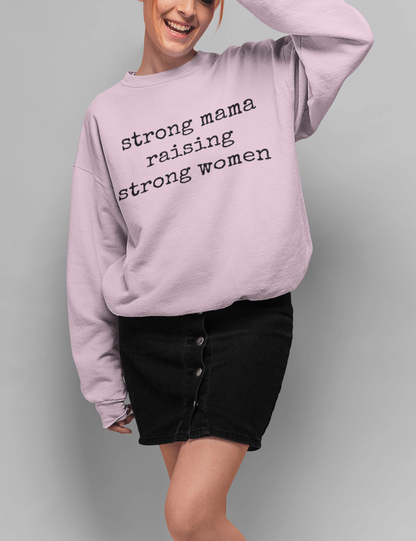 Strong Mama Raising Strong Women Women's Crewneck Sweatshirt OniTakai