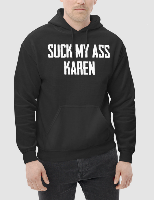 Suck My Ass Karen | Hoodie OniTakai