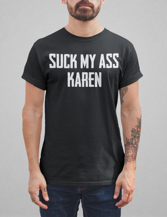 Suck My Ass Karen Men's Classic T-Shirt OniTakai