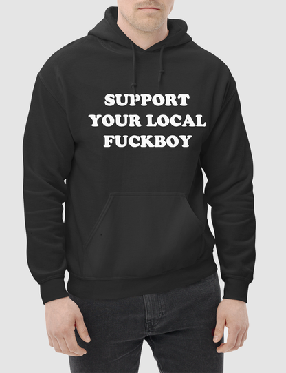 Support Your Local Fuckboy | Hoodie OniTakai