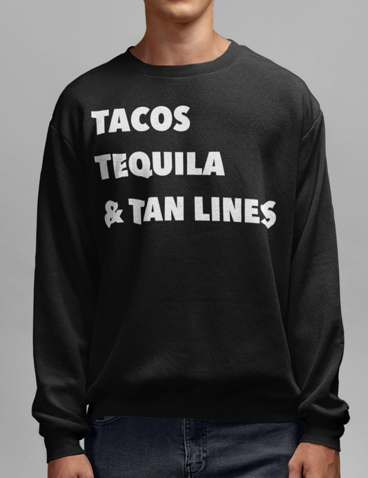 Tacos Tequila & Tan Lines | Crewneck Sweatshirt OniTakai