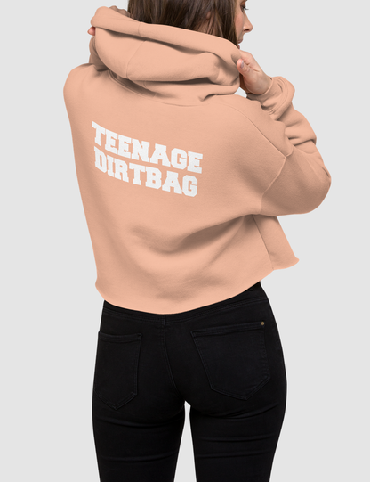 Teenage Dirtbag | Back Print Crop Hoodie OniTakai