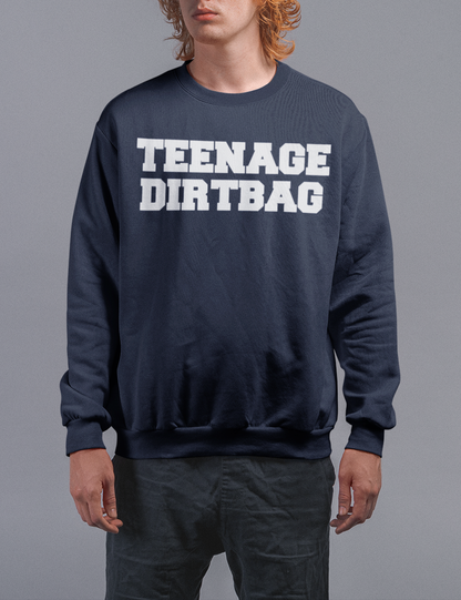 Teenage Dirtbag | Crewneck Sweatshirt OniTakai
