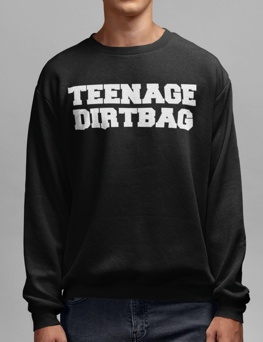 Teenage Dirtbag | Crewneck Sweatshirt OniTakai