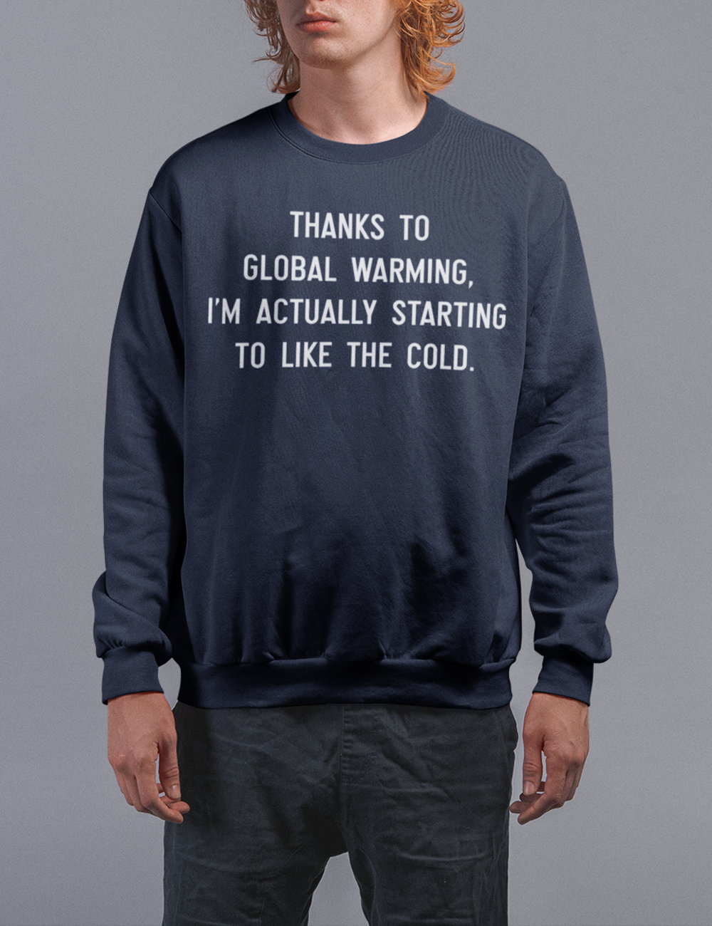 Thanks To Global Warming | Crewneck Sweatshirt OniTakai