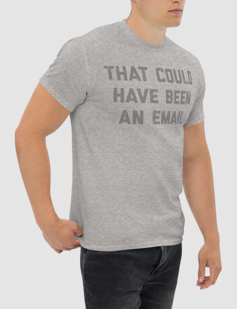 That Could Have Been An Email | T-Shirt OniTakai