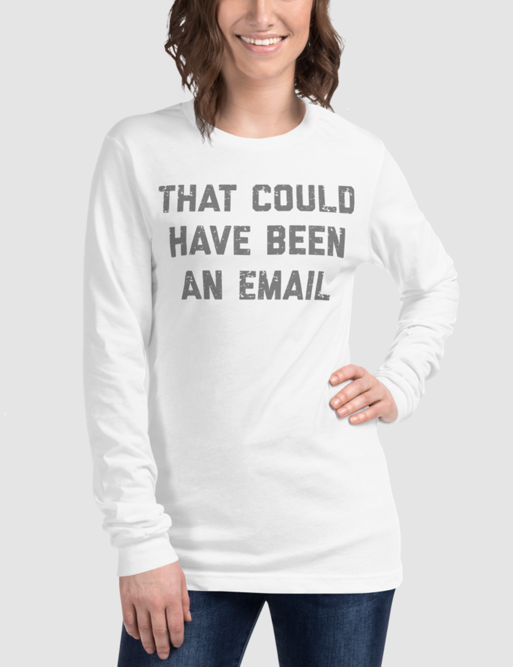 That Could Have Been An Email | Women's Long Sleeve Shirt OniTakai