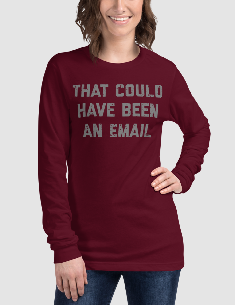 That Could Have Been An Email | Women's Long Sleeve Shirt OniTakai