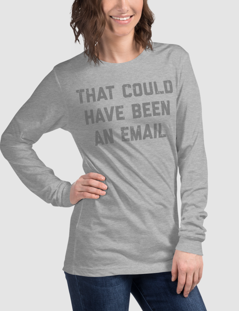 That Could Have Been An Email | Women's Long Sleeve Shirt OniTakai