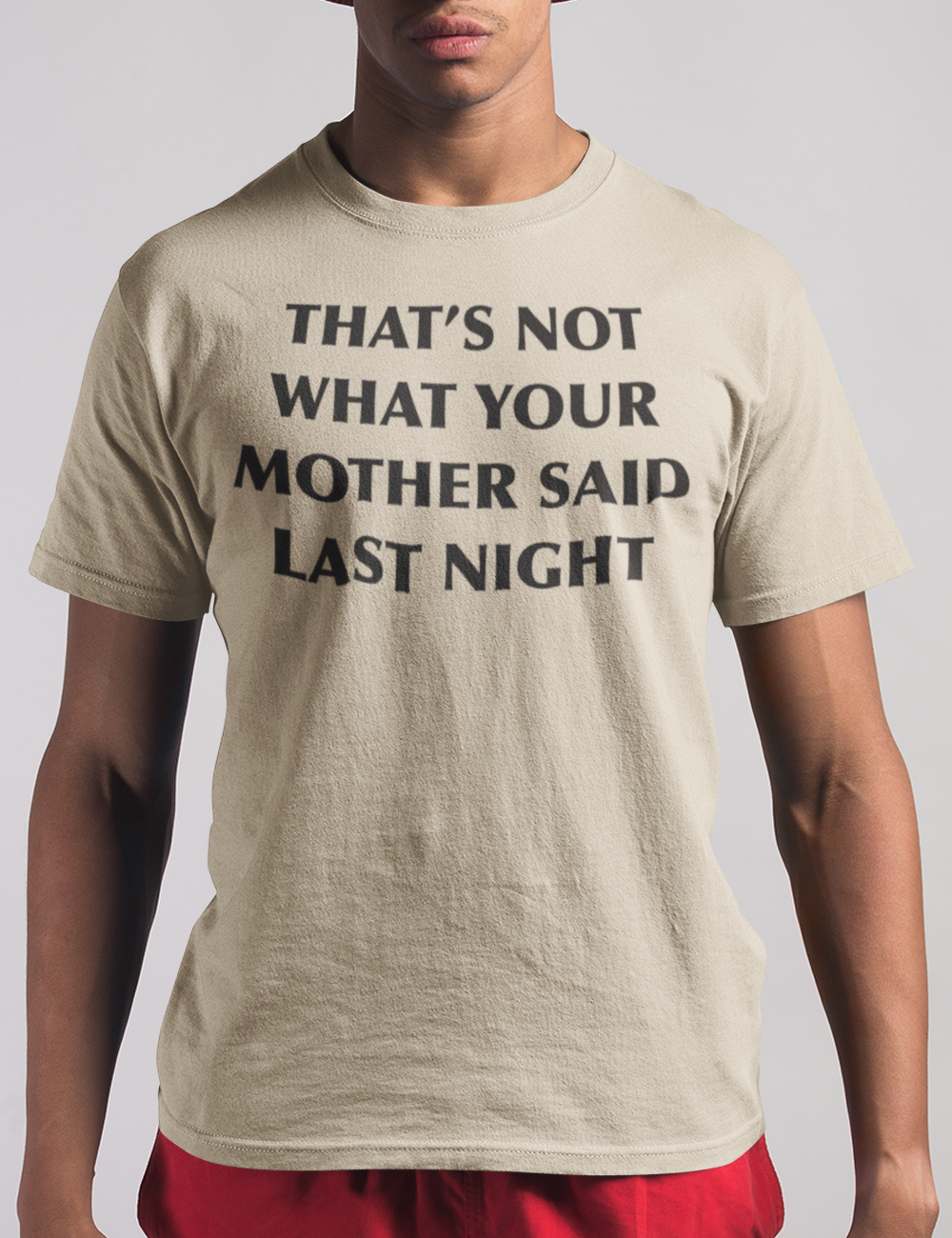 That's Not What Your Mother Said Last Night Men's Classic T-Shirt OniTakai