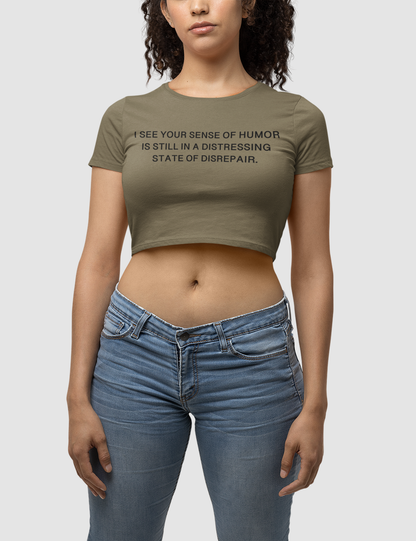The Distressing State Of Your Sense Of Humor Women's Fitted Crop Top T-Shirt OniTakai