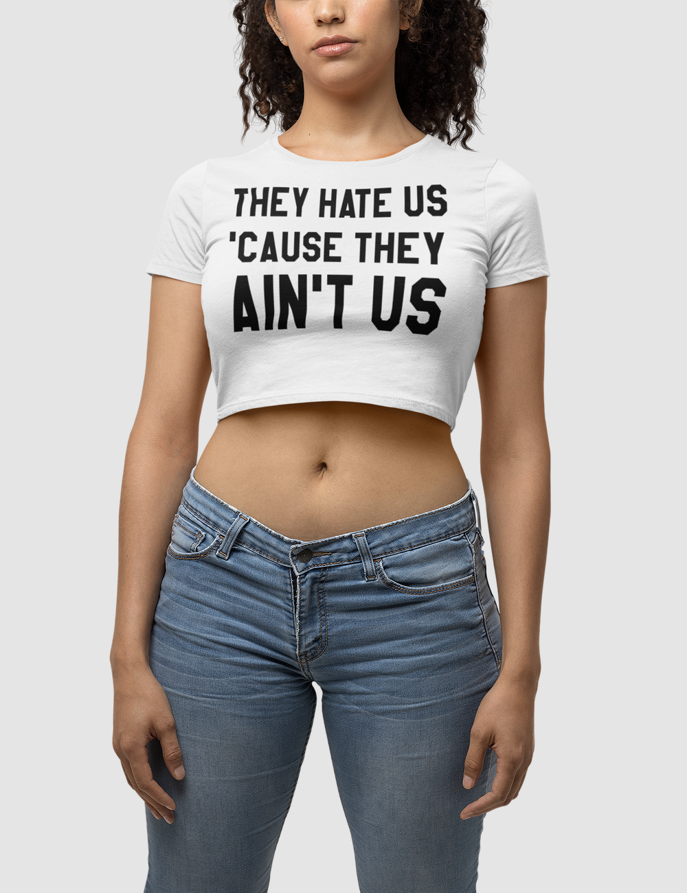 They Hate Us 'Cause They Ain't Us | Women's Crop Top T-Shirt OniTakai