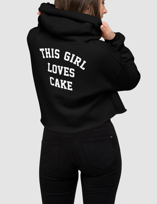 This Girl Loves Cake | Back Print Crop Hoodie OniTakai