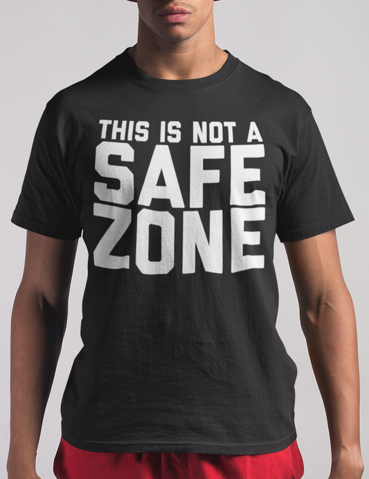This Is Not A Safe Zone T-Shirt OniTakai