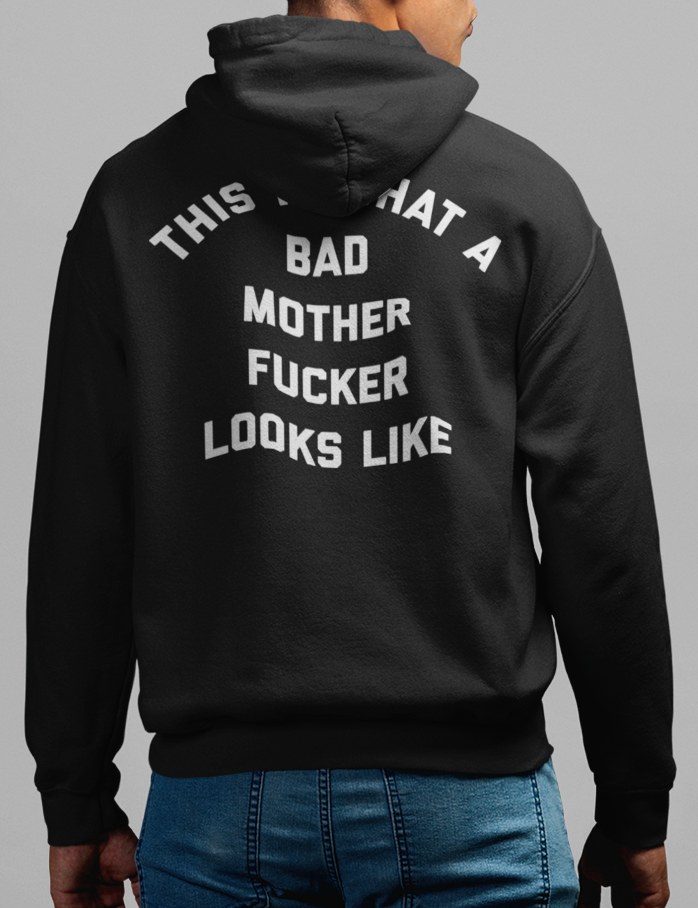 This Is What A Bad Mother Fucker Looks Like | Back Print Hoodie OniTakai