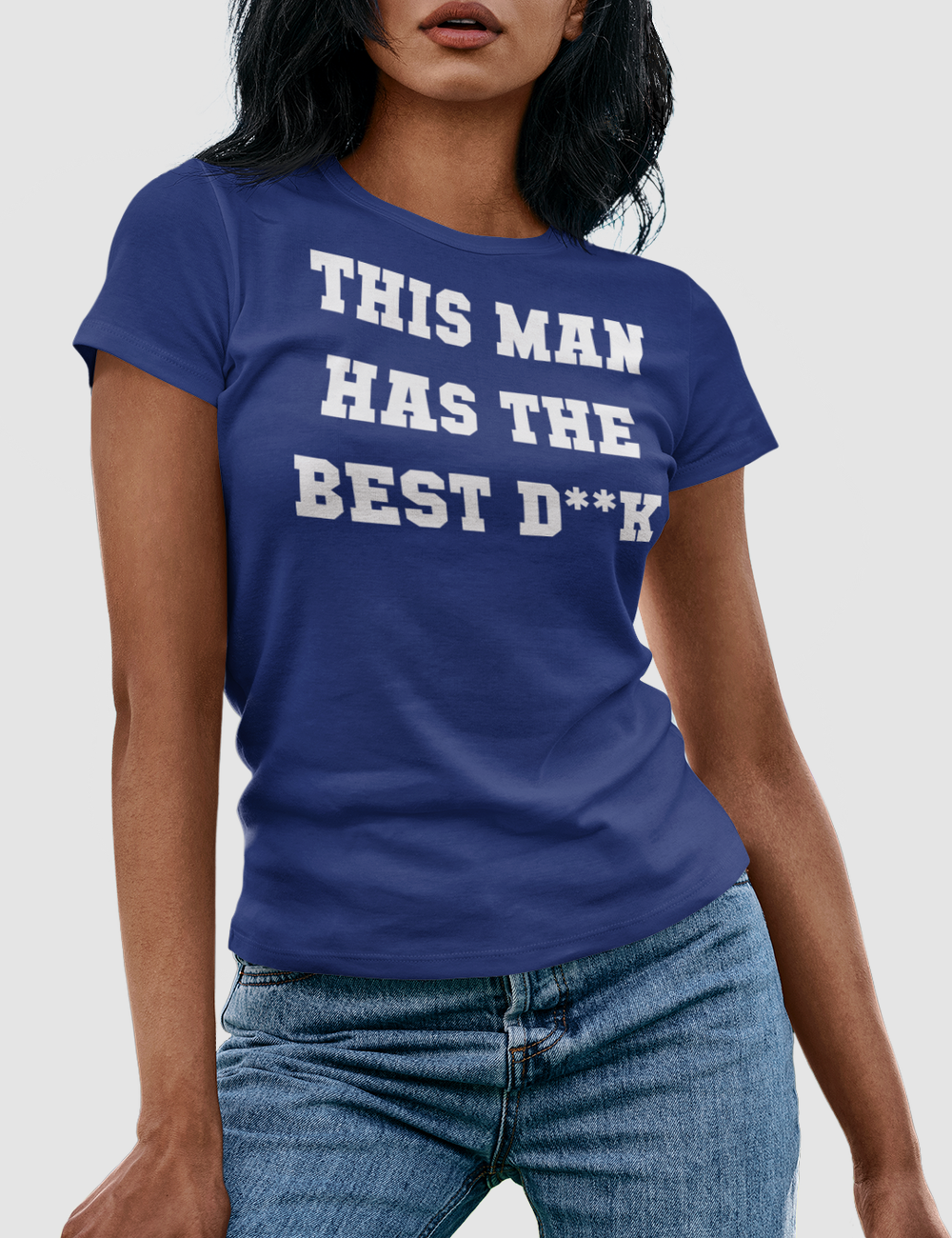 This Man Has The Best D**K | Women's Fitted T-Shirt OniTakai