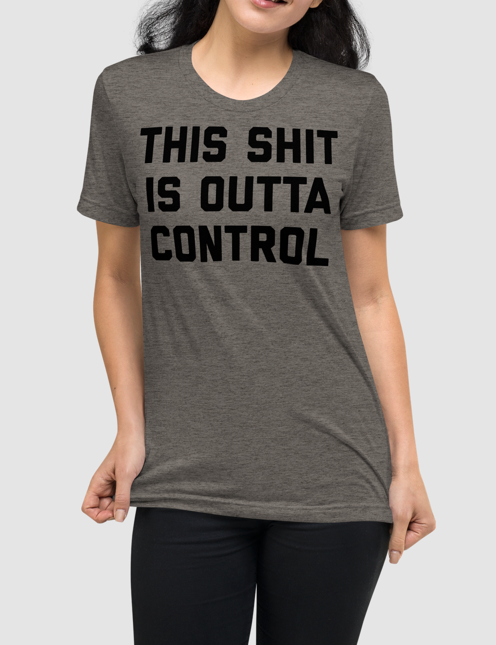 This Shit Is Outta Control | Tri-Blend T-Shirt OniTakai