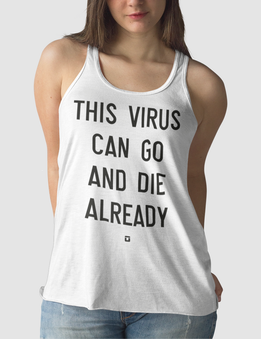 This Virus Can Go And Die Already | Women's Cut Racerback Tank Top OniTakai