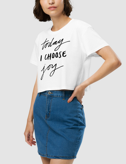 Today I Choose Joy Women's Relaxed Crop Top T-Shirt OniTakai