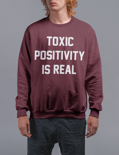 Toxic Positivity Is Real | Crewneck Sweatshirt OniTakai