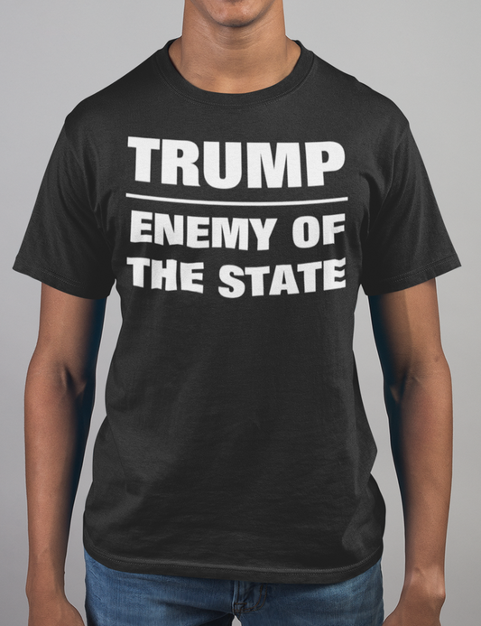 Trump Enemy Of The State | T-Shirt OniTakai