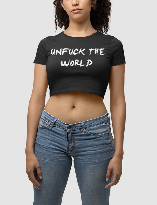 Unfuck The World Women's Fitted Crop Top T-Shirt OniTakai