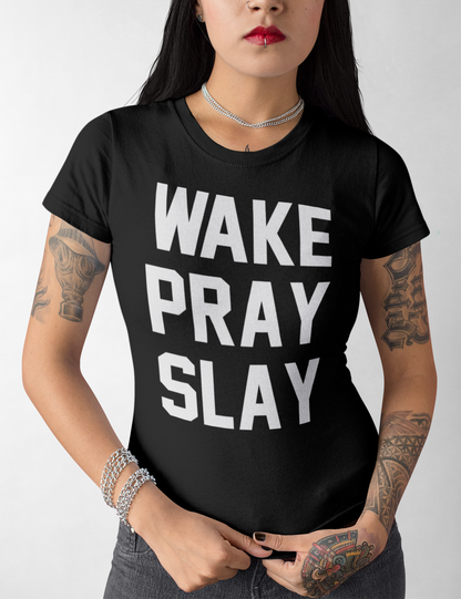 Wake Pray Slay | Women's Style T-Shirt OniTakai