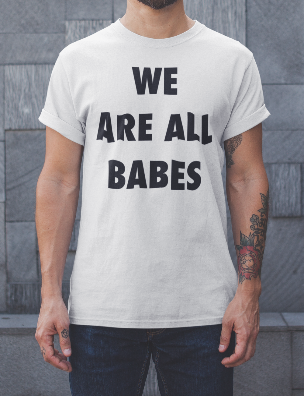 We Are All Babes | T-Shirt OniTakai